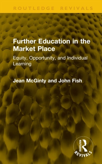 Further Education in the Market Place - Equity, Opportunity, and Individual Learning
