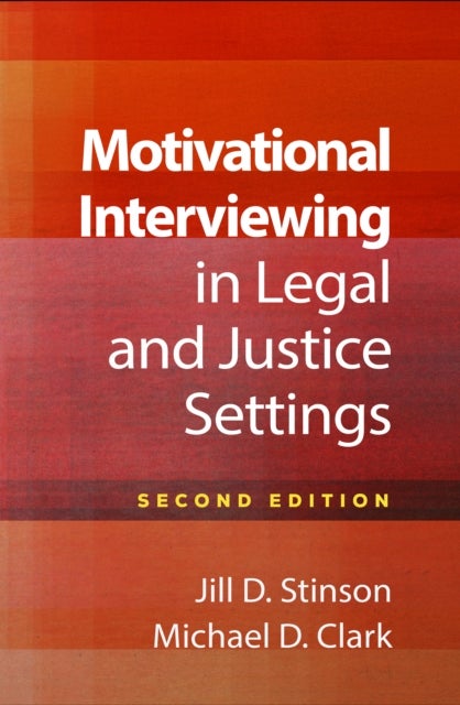 Motivational Interviewing in Legal and Justice Settings, Second Edition