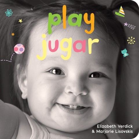 Play / Jugar - A board book about playtime/Un libro de carton sobre actividades y diversiones