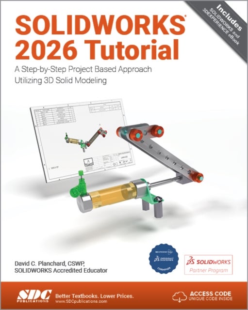 SOLIDWORKS 2026 Tutorial - A Step-by-Step Project Based Approach Utilizing 3D Modeling