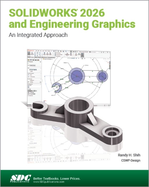 SOLIDWORKS 2026 and Engineering Graphics - An Integrated Approach