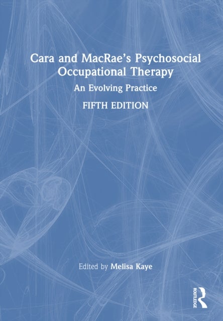 Cara and MacRae’s Psychosocial Occupational Therapy - An Evolving Practice