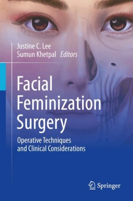Facial Feminization Surgery - Operative Techniques and Clinical Considerations
