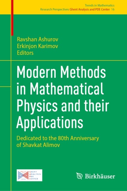 Modern Methods in Mathematical Physics and their Applications - Dedicated to the 80th Anniversary of Shavkat Alimov