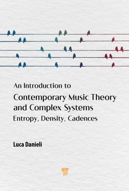 An Introduction to Contemporary Music Theory and Complex Systems - Entropy, Density, Cadences
