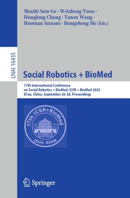 Social Robotics + BioMed - 17th International Conference on Social Robotics + BioMed, ICSR + BioMed 2025, Xi'an, China, September 26-28, Proceedings