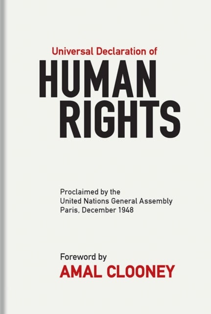 Universal Declaration of Human Rights - Proclaimed by the United Nations General Assembly, Paris, December 1948