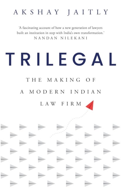 Trilegal - The Making Of A Modern Indian Law Firm