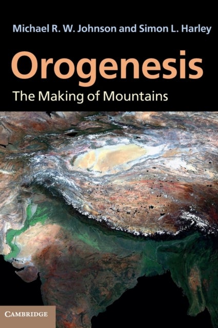 Orogenesis - The Making of Mountains