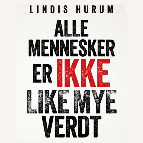 Alle mennesker er ikke like mye verdt