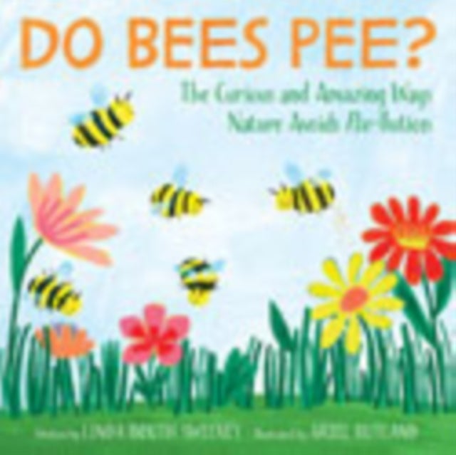 Do Bees Pee? - The Curious and Amazing Ways Nature Avoids Poo-llution