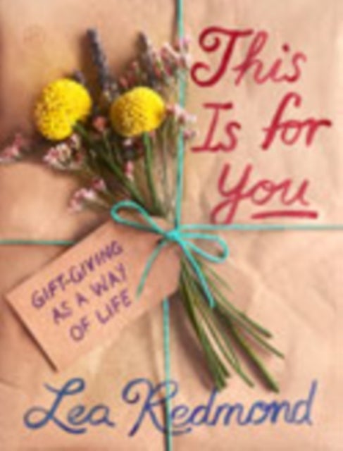 This Is for You - Gift-Giving as a Way of Life