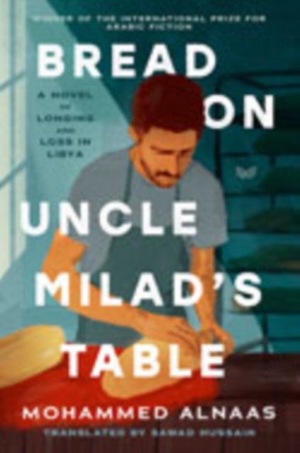 Bread on Uncle Milad's Table - A Novel