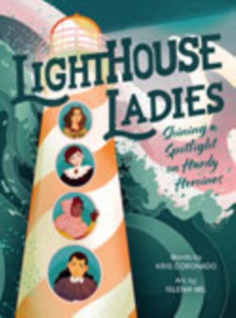 Lighthouse Ladies: Shining a Spotlight on Hardy Heroines