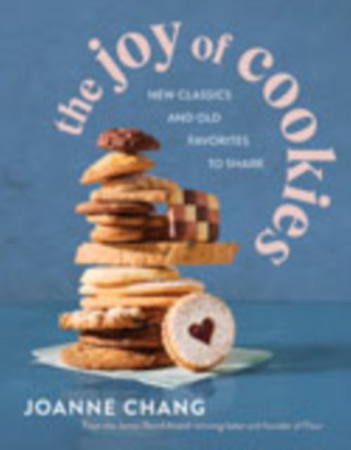 The Joy of Cookies - New Classics and Old Favorites to Share