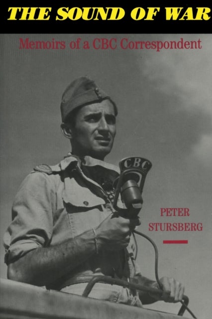 The Sound of War - Memoirs of a CBC Correspondent