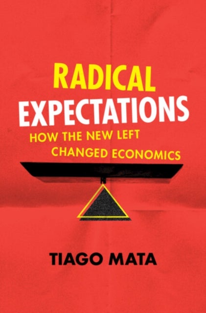 Radical Expectations - How the New Left Changed Economics