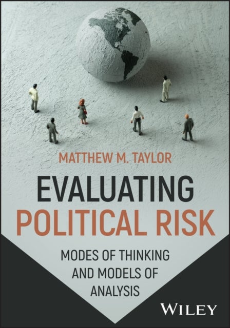 Evaluating Political Risk - Modes of Thinking and Models of Analysis