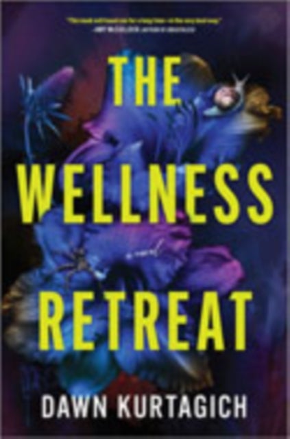 The Wellness Retreat - A Novel