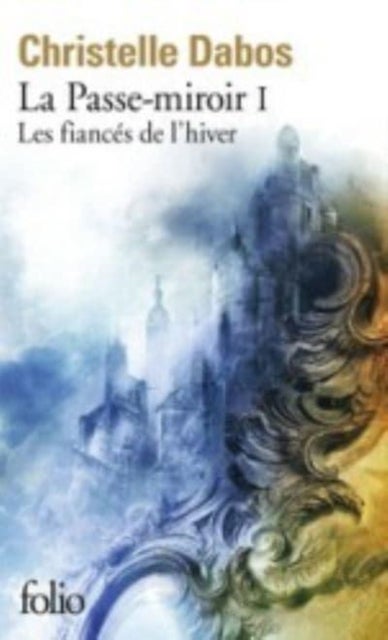 La passe-miroir: 1 Les fiances d hiver