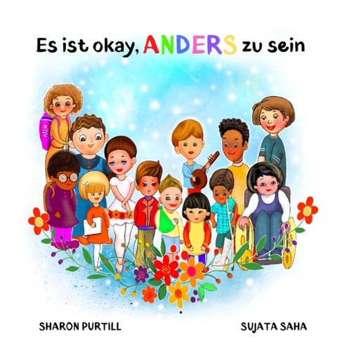 Es ist okay, ANDERS zu sein - ein Kinderbuch uber Vielfalt und gegenseitige Wertschatzung