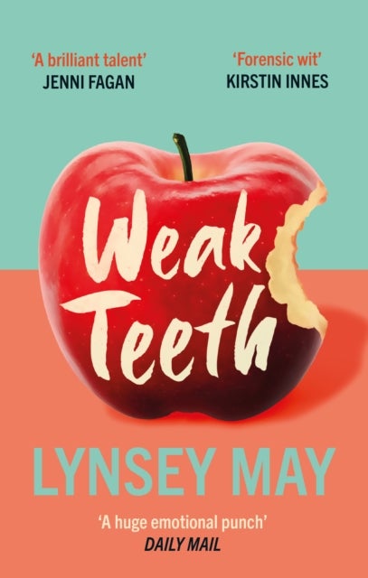 Weak Teeth - For fans of Sally Rooney, Meg Mason and Marian Keyes