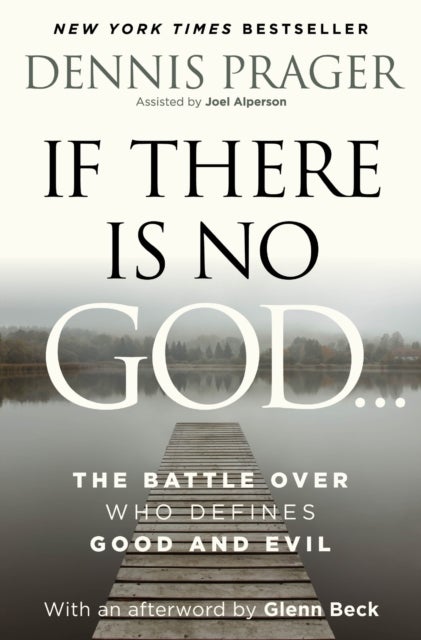 If There Is No God - The Battle Over Who Defines Good and Evil