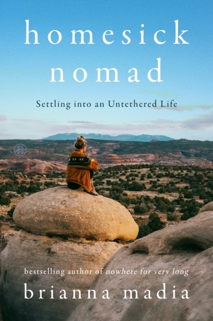Homesick Nomad - Settling into an Untethered Life
