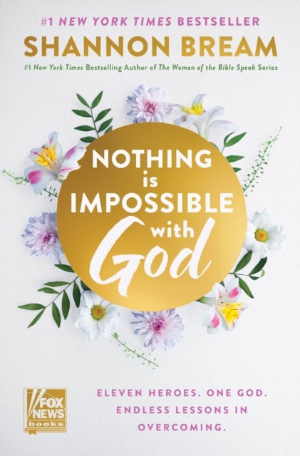 Nothing Is Impossible with God - Eleven Heroes. One God. Endless Lessons in Overcoming.