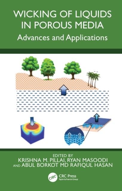 Wicking of Liquids in Porous Media - Advances and Applications