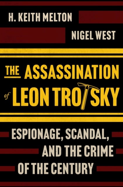 The Assassination of Leon Trotsky - Espionage, Scandal, and the Crime of the Century