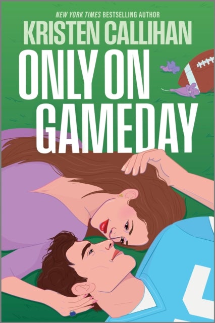 Only on Gameday - A Slow-Burn NFL Romance with a Fake Engagement, Childhood Friends to Lovers, and Years of Secret Yearning