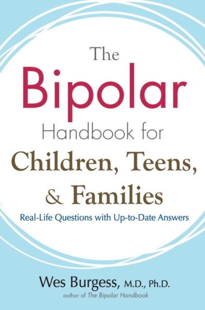 Bipolar Handbook for Children, Teens and Families - Real-Life Questions with Up-to-Date Answers