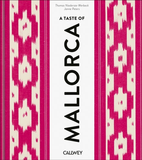 A Taste of Mallorca - Places of longing, original recipes and insider tips
