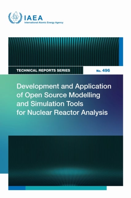 Development and Application of Open Source Modelling and Simulation Tools for Nuclear Reactor Analysis