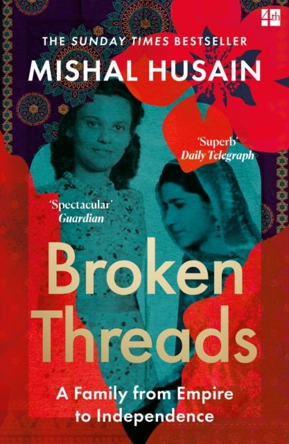 Broken Threads - My Family from Empire to Independence