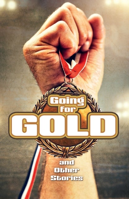 Going for Gold and Other Stories - Complete the Code Anthology 6