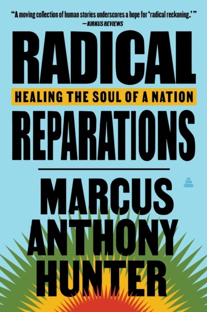 Radical Reparations - Healing the Soul of a Nation