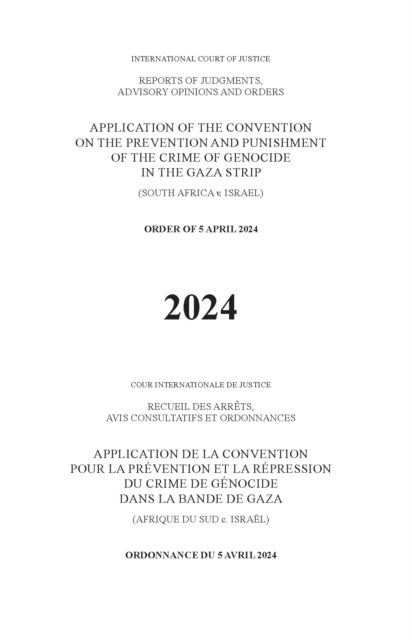 Application of the Convention on the Prevention and Punishment of the Crime of Genocide in the Gaza Strip (South Africa V. Israel) - Order of 5 April 2024