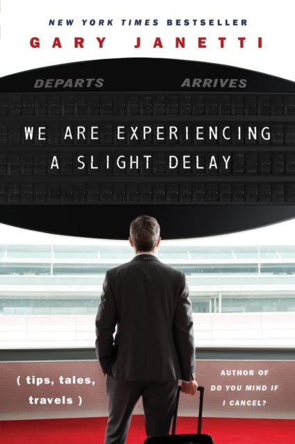 We Are Experiencing a Slight Delay - (tips, tales, travels)
