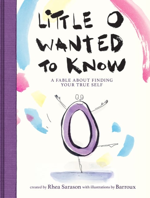 Little o Wanted to Know - A Fable About Finding Your True Self