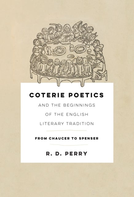Coterie Poetics and the Beginnings of the English Literary Tradition