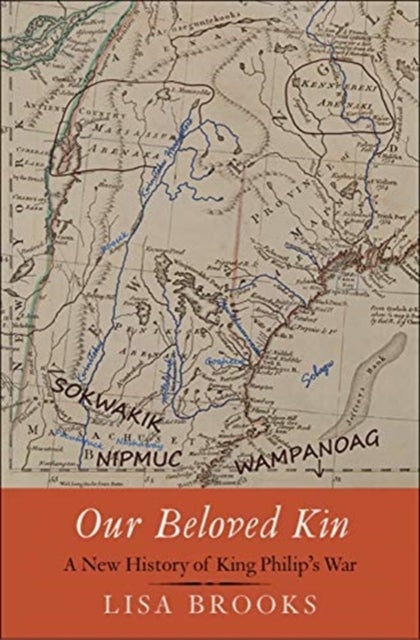 Our Beloved Kin - A New History of King Philip's War