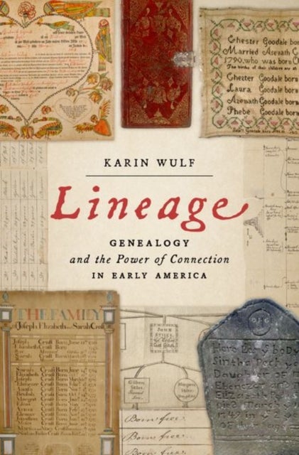 Lineage - Genealogy and the Power of Connection in Early America