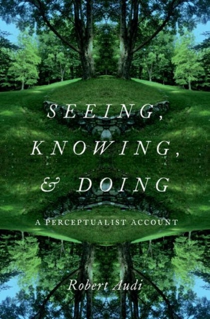 Seeing, Knowing, and Doing - A Perceptualist Account