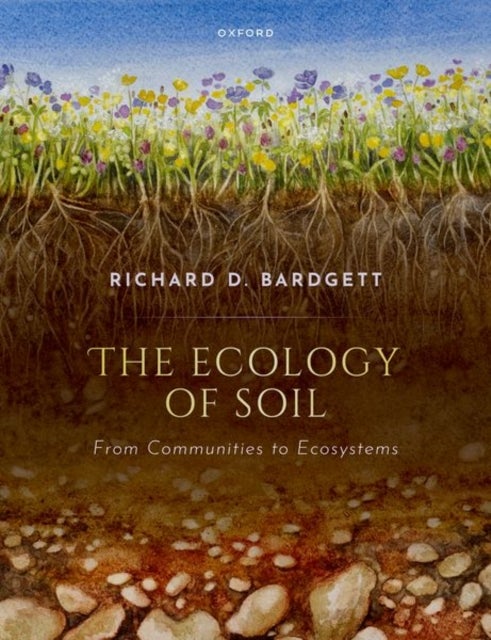 The Ecology of Soil - From communities to ecosystems