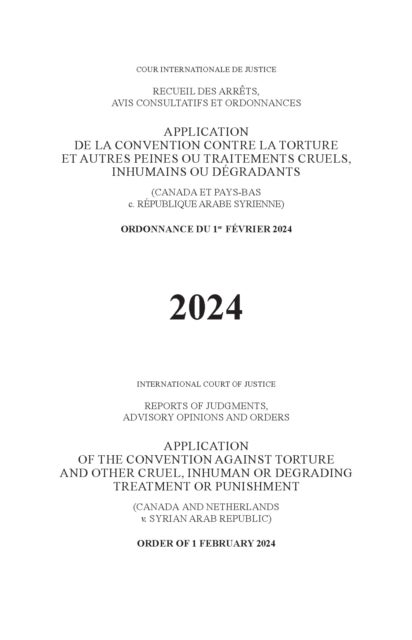 Application of the Convention Against Torture and Other Cruel, Inhuman or Degrading Treatment or Punishment (Canada and the Netherlands V. Syrian Arab Republic) - Order of 1 February 2024