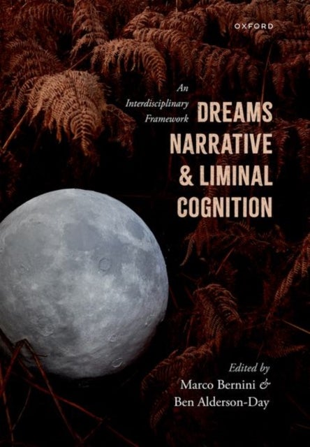 Dreams, Narrative, and Liminal Cognition - An Interdisciplinary Framework