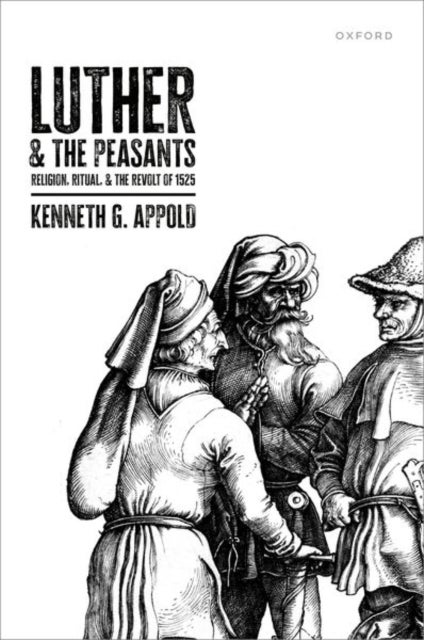 Luther and the Peasants - Religion, Ritual, and the Revolt of 1525