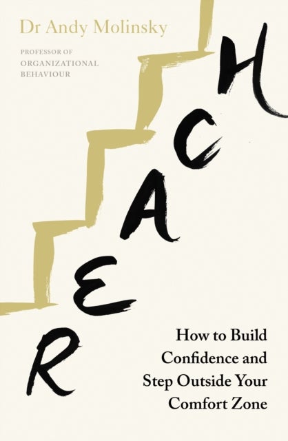 Reach - How to Build Confidence and Step Outside Your Comfort Zone